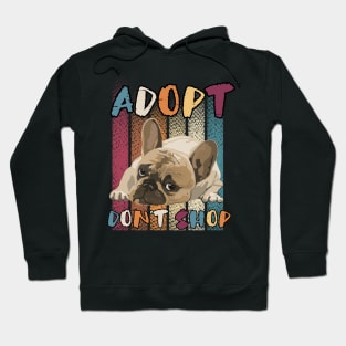 Adopt Don't Shop - Animal Rescue  Pug French Bull Dog Distressed Hoodie